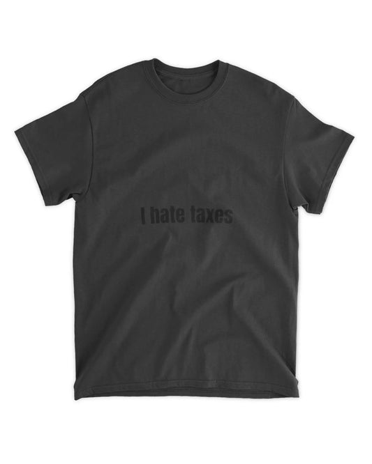 I hate taxes shirt